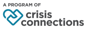 A Program of Crisis Connections Logo
